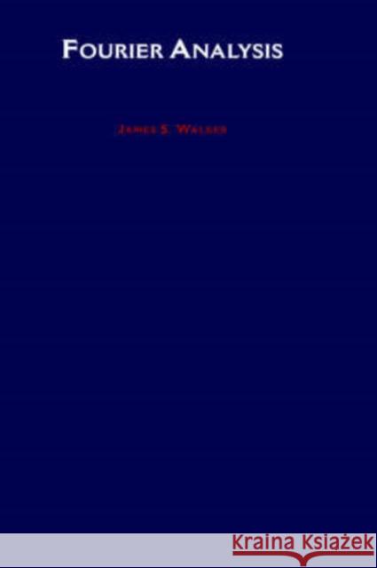 Fourier Analysis T. Stuart Walker James S. Walker 9780195043006 Oxford University Press, USA - książka