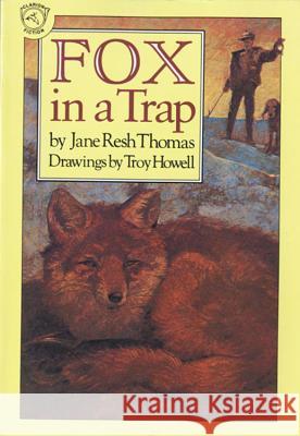 Fox in a Trap Jane Resh Thomas Troy Howell Troy Howell 9780395544266 Clarion Books - książka