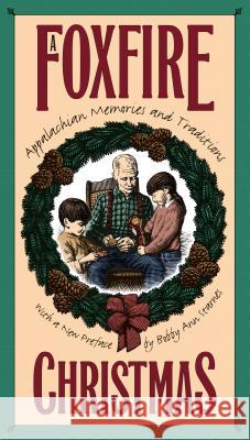 Foxfire Christmas: Appalachian Memories and Traditions Wigginton, Eliot 9780807846186 University of North Carolina Press - książka