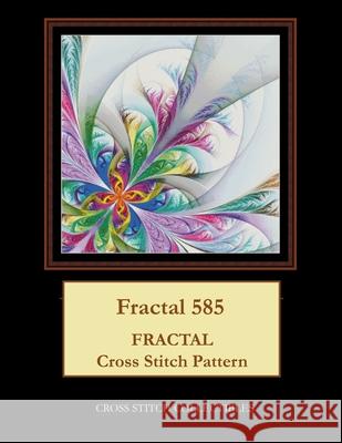 Fractal 585: Fractal cross stitch pattern George, Kathleen 9781547221196 Createspace Independent Publishing Platform - książka