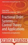 Fractional Order Systems--Control Theory and Applications: Fundamentals and Applications Naifar, Omar 9783030714451 Springer