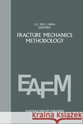 Fracture Mechanics Methodology: Evaluation of Structural Components Integrity Sih, George C. 9789400961364 Springer - książka