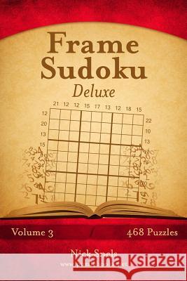 Frame Sudoku Deluxe - Volume 3 - 468 Logic Puzzles Nick Snels 9781507500910 Createspace - książka