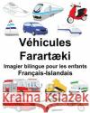 Français-Islandais Véhicules/Farartæki Imagier bilingue pour les enfants Carlson, Suzanne 9781717325167 Createspace Independent Publishing Platform