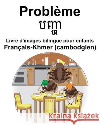 Français-Khmer (cambodgien) Problème/បញ្ហ Livre d'images bilingue pour enfants Carlson, Richard 9781097533770 Independently Published - książka