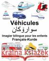 Français-Kurde Véhicules Imagier bilingue pour les enfants Carlson, Suzanne 9781717448514 Createspace Independent Publishing Platform
