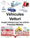 Français-Maltais Véhicules/Vetturi Imagier bilingue pour les enfants Carlson, Suzanne 9781717529039 Createspace Independent Publishing Platform