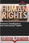 France's intelligence law and human rights Khalifa Babacar Sy Sow   9786206049142 Our Knowledge Publishing