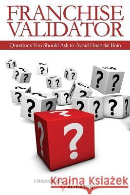 Franchise Validator: Questions You Should Ask to Avoid Financial Ruin Donald Averitt Lane Fisher Rod Bristol 9781508758785 Createspace - książka