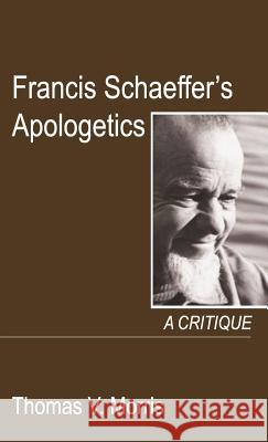 Francis Schaeffer's Apologetics Thomas V. Morris Arthur F. Holmes 9781532686290 Wipf & Stock Publishers - książka