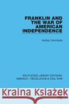 Franklin and the War of American Independence Audrey Cammiade 9780367641160 Routledge