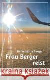 Frau Berger reist: Mit Freu(n)den unterwegs Heike Marie Berger 9783752647259 Books on Demand