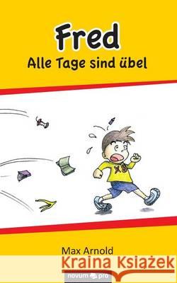 Fred - Alle Tage sind übel Max Arnold 9783958400849 Novum Verlag - książka