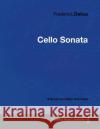 Frederick Delius - Cello Sonata - A Score for Piano and Cello Frederick Delius 9781447441182 Read Books