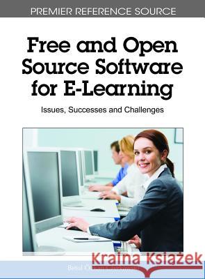 Free and Open Source Software for E-Learning: Issues, Successes and Challenges Czerkawski, Betul Özkan 9781615209170 Information Science Publishing - książka