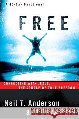 Free: Connecting with Jesus, the Source of True Freedom Anderson, Neil T. 9780764213854 Bethany House Publishers - książka