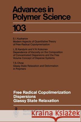 Free Radical Copolimerization, Dispersions, Glassy State Relaxation T. S. Chow L. B. Kandyrin S. Kuchanov 9783662149737 Springer - książka