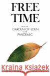 Free Time: From the Garden of Eden to the Pandemic Richard J. Moss 9781800748279 Olympia Publishers