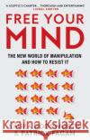 Free Your Mind: The New World of Manipulation and How to Resist it Patrick Fagan 9780008600945 HarperCollins Publishers