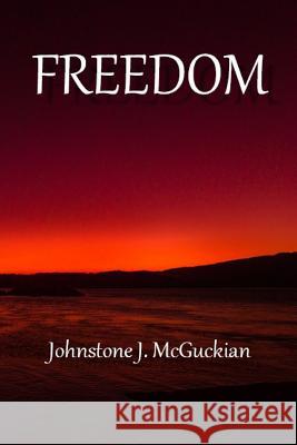 Freedom Johnstone J. McGuckian 9780993461002 Johnstone J McGuckian - książka