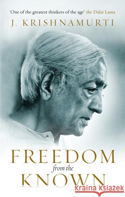 Freedom from the Known J Krishnamurti 9781846042133 Ebury Publishing - książka