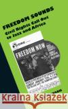 Freedom Sounds: Civil Rights Call Out to Jazz and Africa Monson, Ingrid 9780195128253 Oxford University Press, USA