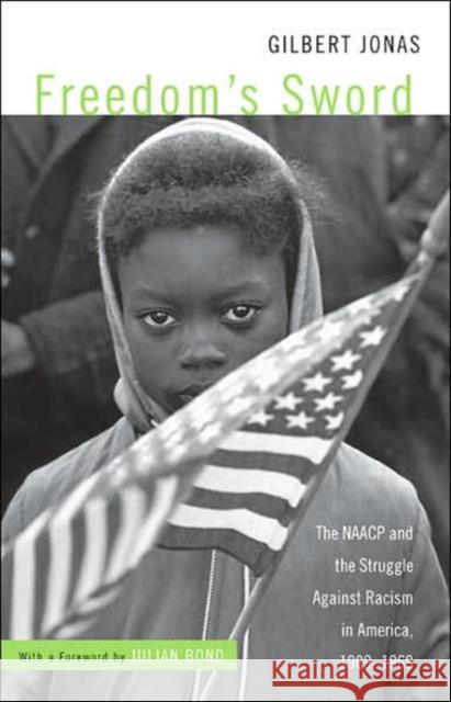 Freedom's Sword: The NAACP and the Struggle Against Racism in America, 1909-1969 Bond, Julian 9780415956659  - książka