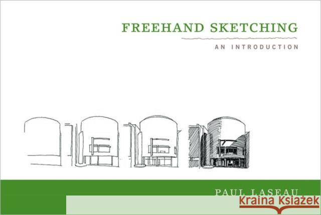 Freehand Sketching Paul Laseau 9780393731125 W. W. Norton & Company - książka