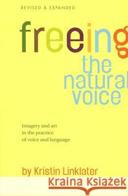 Freeing the Natural Voice: Imagery and Art in the Practice of Voice and Language Kristin Linklater Andre Slob 9780896762503 Drama Publishers - książka