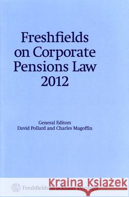 Freshfields on Corporate Pensions Law: 2012 Freshfields Bruckhaus Deringer, David Pollard 9781847669209 Bloomsbury Publishing PLC - książka