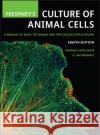 Freshney's Culture of Animal Cells: A Manual of Basic Technique and Specialized Applications Freshney, R. Ian 9781119513018 