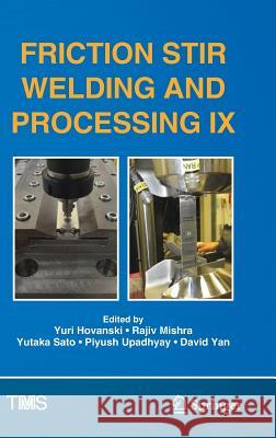 Friction Stir Welding and Processing IX Yuri Hovanski Rajiv Sharan Mishra Yutaka Sato 9783319523828 Springer - książka