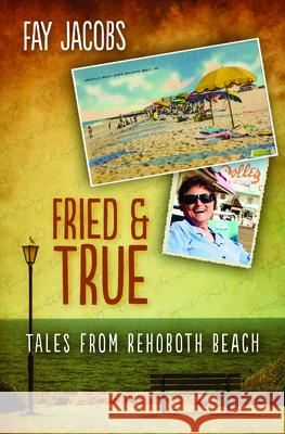 Fried & True: Tales from Rehoboth Beach Fay Jacobs 9781612940731 Bywater Books - książka