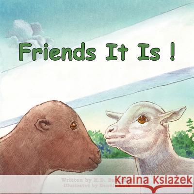 Friends It Is! K B Bateman, Dennis Auth 9781621370130 Virtualbookworm.com Publishing - książka