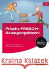 Frische FRESCH-Bewegungsideen! Holl, Annette 9783403107453 Scolix