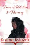 From Addiction to Recovery Lady K 9781644689035 Covenant Books