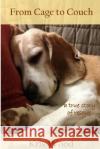 From Cage to Couch: a true story of rescue Wood, Kris 9780998193311 Nova Publishing Company