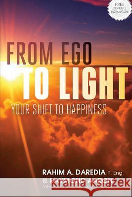 From Ego To Light: Your Shift To Happiness Aaron, Raymond 9781772770223 1-1-1 Publishing - książka