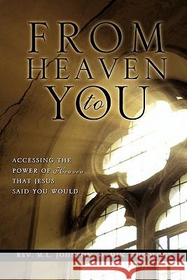 From Heaven to You D. Min Theology Rev M. L. Johnson 9781612150451 Xulon Press - książka