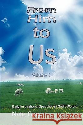 From Him to Us: Volume 1 Gray, Nate 9780595403950 iUniverse - książka