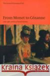 From Monet to Cezanne: Late 19th Century French Artists Turner, Jane 9780195169034 Oxford University Press, USA