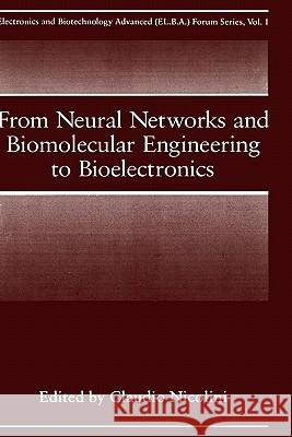 From Neural Networks and Biomolecular Engineering to Bioelectronics Claudio Nicolini C. Nicolini 9780306449079 Kluwer Academic Publishers - książka