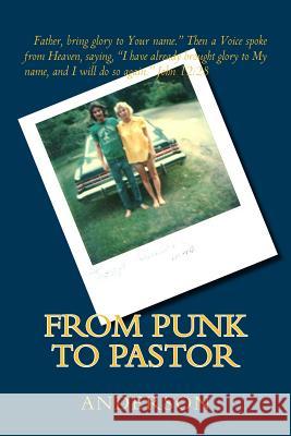 From Punk To Pastor Anderson 9781981433384 Createspace Independent Publishing Platform - książka