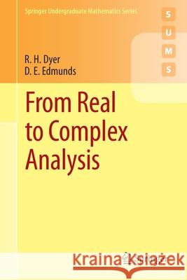 From Real to Complex Analysis R. H. Dyer D. E. Edmunds 9783319062082 Springer - książka
