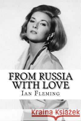 From Russia With Love Fleming, Ian 9781727376616 Createspace Independent Publishing Platform - książka