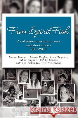 From SpiritFish: A collection of essays, poems and short stories 2007-2009 Kayser, Anne 9781439264508 Booksurge Publishing - książka