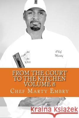 From the Court to the Kitchen Volume 8: Cooking for dummies...I mean men 101 Embry, Chef Marty 9781493641734 Createspace - książka