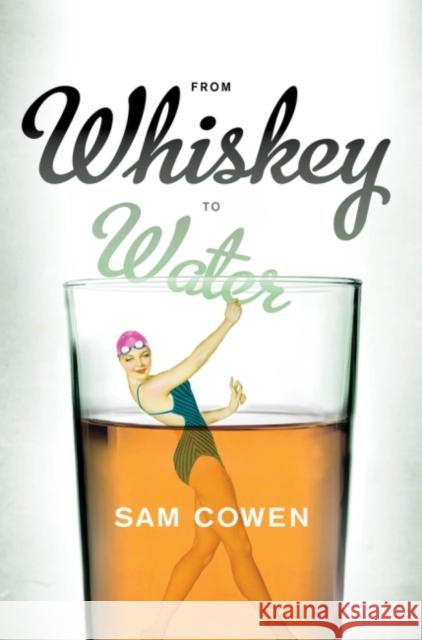 From Whiskey to Water Samantha Cowen 9781920601720 Jacana Media - książka