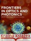 Frontiers in Optics and Photonics Federico Capasso, Dennis Couwenberg 9783110709735 De Gruyter