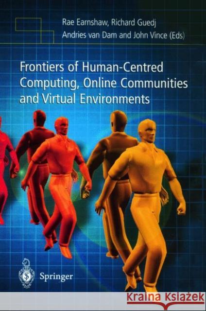 Frontiers of Human-Centered Computing, Online Communities and Virtual Environments Richard Guedj Andries Va Rae A. Earnshaw 9781852332389 Springer - książka